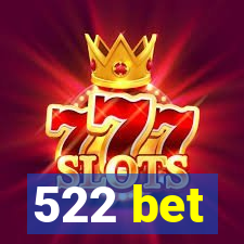 522 bet